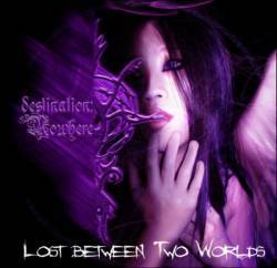 Destination: Nowhere : Lost Between Worlds